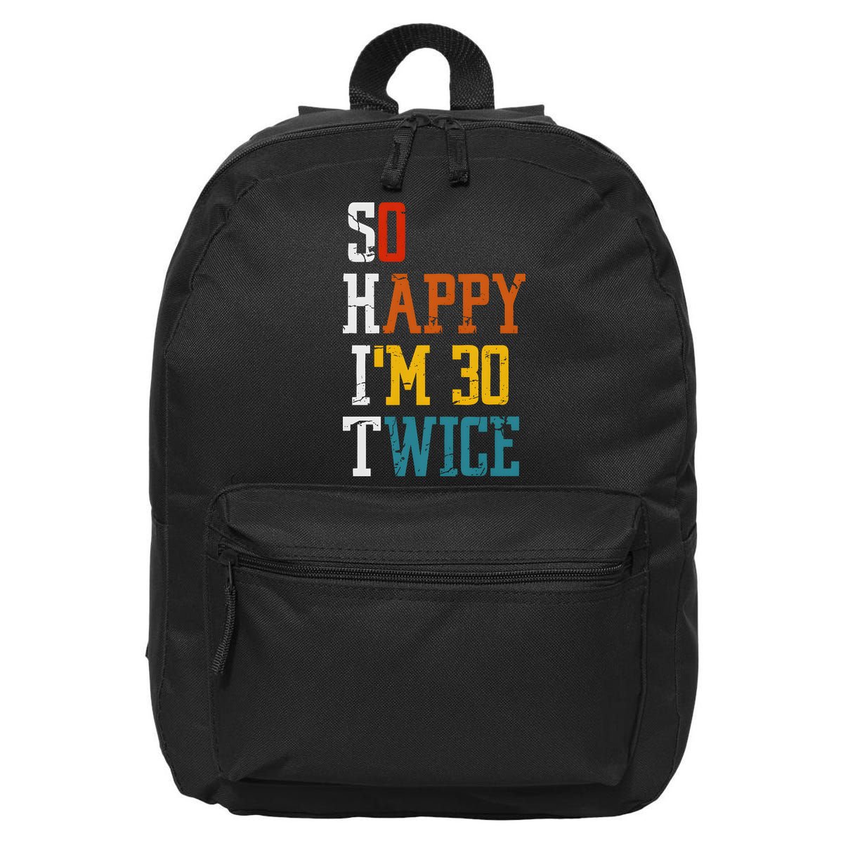 So Happy Im 30 Twice Funny 60th Birthday 16 in Basic Backpack