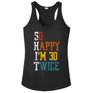 So Happy Im 30 Twice Funny 60th Birthday Ladies PosiCharge Competitor Racerback Tank