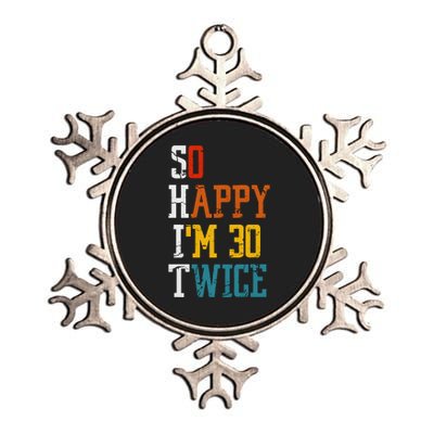 So Happy Im 30 Twice Funny 60th Birthday Metallic Star Ornament