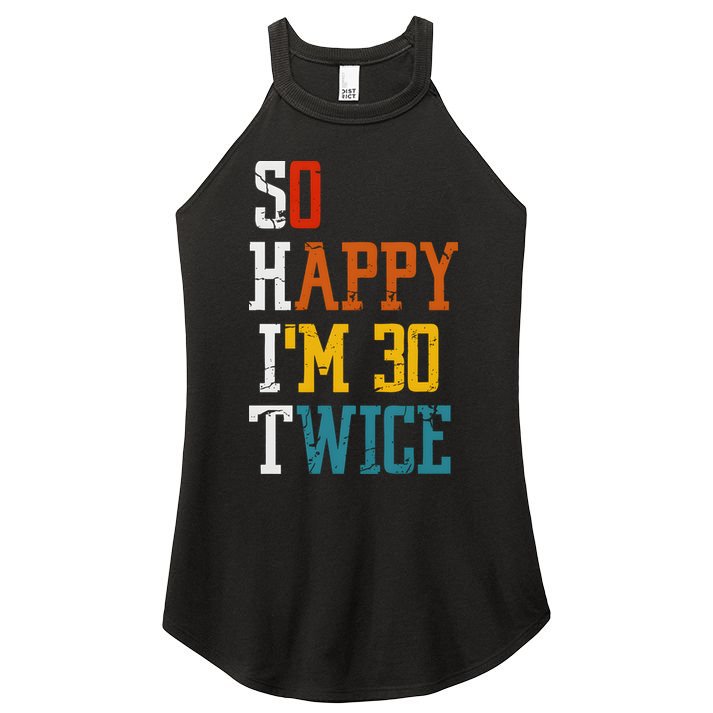 So Happy Im 30 Twice Funny 60th Birthday Women's Perfect Tri Rocker Tank