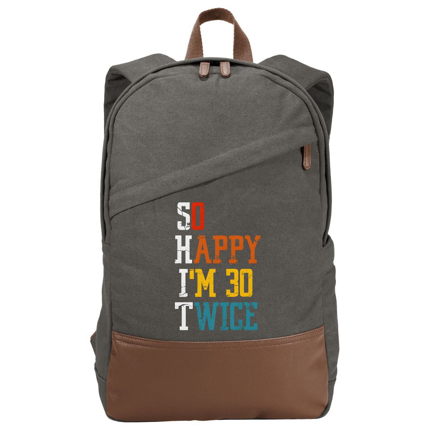 So Happy Im 30 Twice Funny 60th Birthday Cotton Canvas Backpack