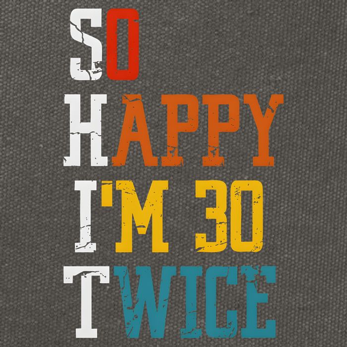 So Happy Im 30 Twice Funny 60th Birthday Cotton Canvas Backpack