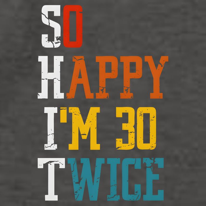 So Happy Im 30 Twice Funny 60th Birthday Vector Backpack