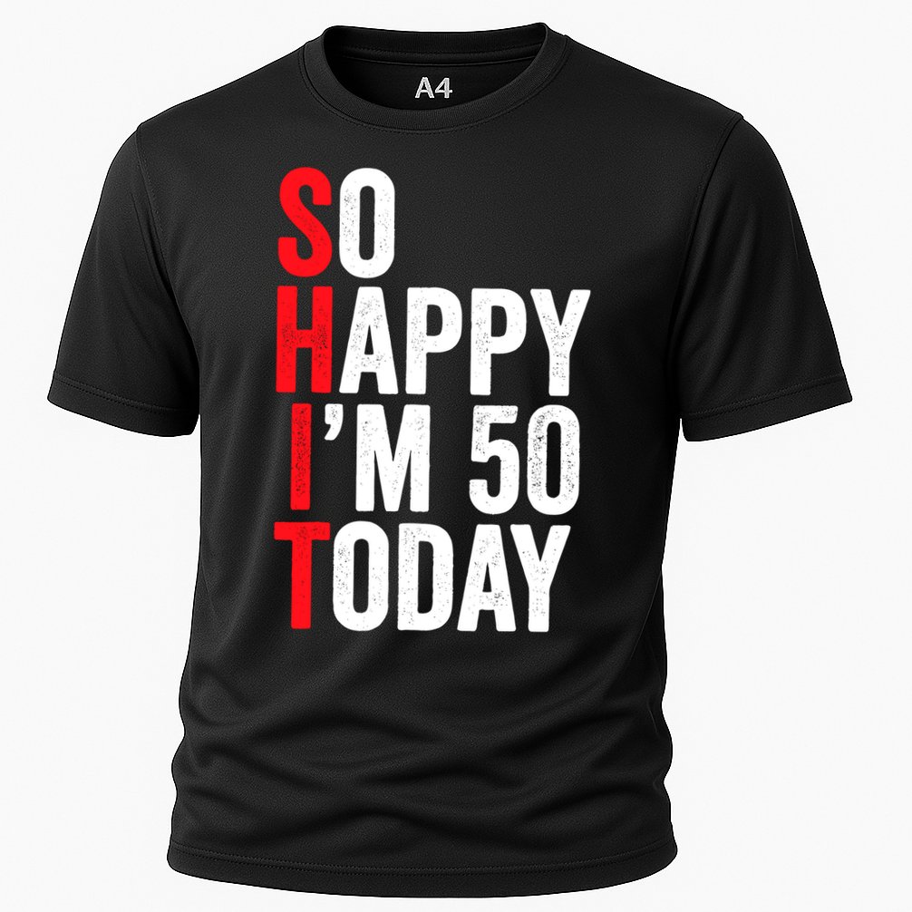 So Happy IM 50 Today Funny 50th Birthday Jokes 50 Birthday Cooling Performance Crew T-Shirt