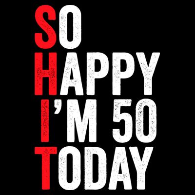 So Happy IM 50 Today Funny 50th Birthday Jokes 50 Birthday T-Shirt