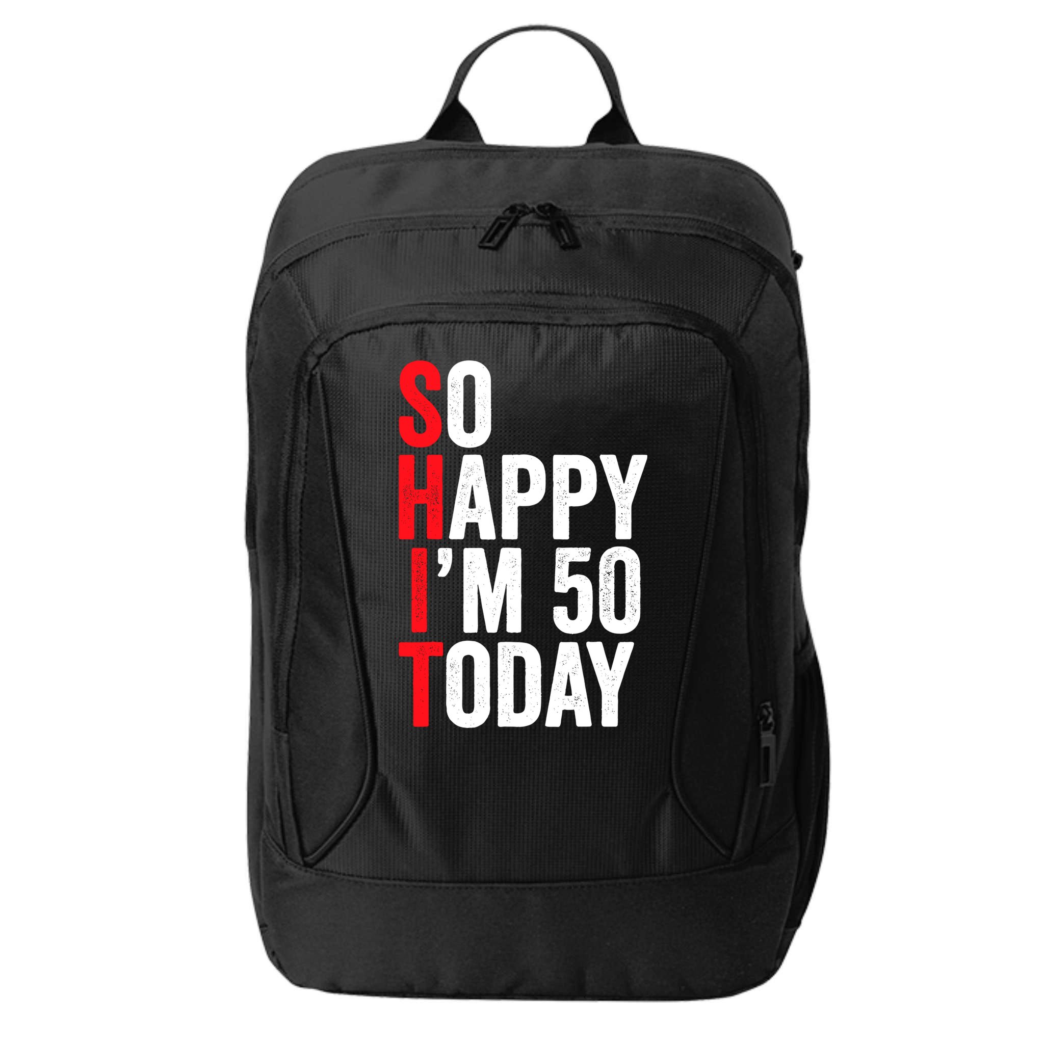 So Happy IM 50 Today Funny 50th Birthday Jokes 50 Birthday City Backpack