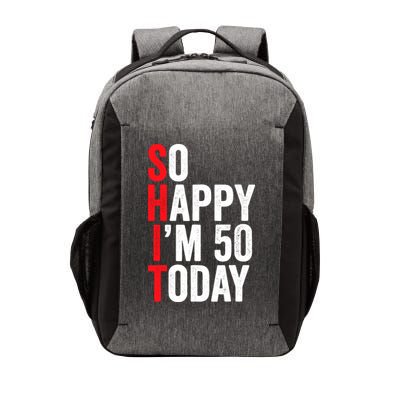 So Happy IM 50 Today Funny 50th Birthday Jokes 50 Birthday Vector Backpack