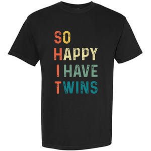 So Happy I Have Twins Funny Mom Dad Parent Saying Slogan Garment-Dyed Heavyweight T-Shirt