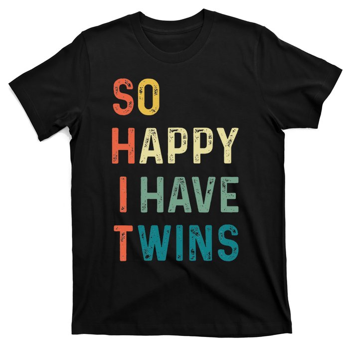 So Happy I Have Twins Funny Mom Dad Parent Saying Slogan T-Shirt