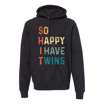 So Happy I Have Twins Funny Mom Dad Parent Saying Slogan Premium Hoodie