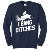 Snowmobile Hoodie - I Bang Ditches Snowmobiling Hoodie Tall Sweatshirt