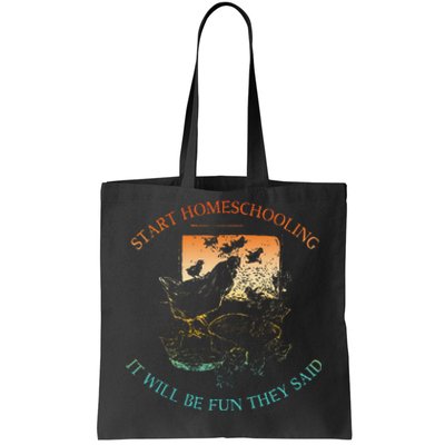 Start Homeschooling It Will Be Fun They Said Flow Vintage Tote Bag