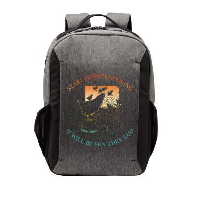 Start Homeschooling It Will Be Fun They Said Flow Vintage Vector Backpack