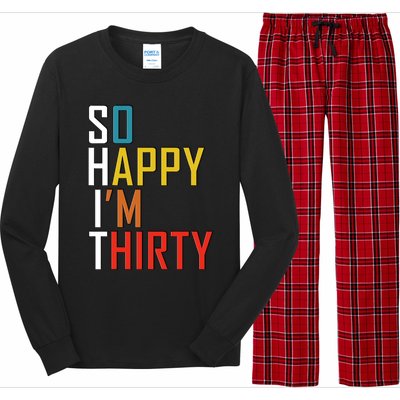 So Happy Im Thirty Gag 30 Year Old Funny 30th Birthday Gift Long Sleeve Pajama Set