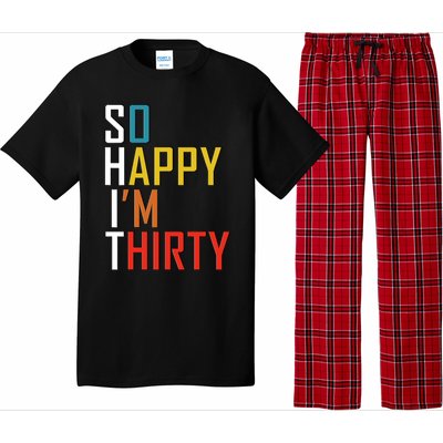 So Happy Im Thirty Gag 30 Year Old Funny 30th Birthday Gift Pajama Set