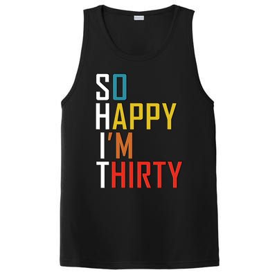 So Happy Im Thirty Gag 30 Year Old Funny 30th Birthday Gift PosiCharge Competitor Tank