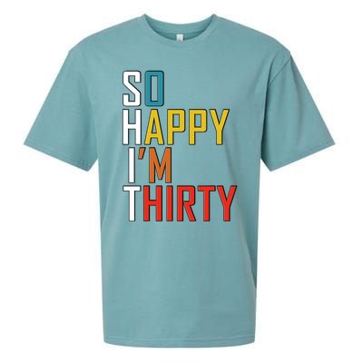 So Happy Im Thirty Gag 30 Year Old Funny 30th Birthday Gift Sueded Cloud Jersey T-Shirt