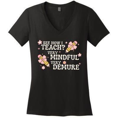 See How I Teach Very Mindful Very Demure Women's V-Neck T-Shirt