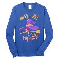 S Halloween Ing Gift Witch Way To The Wine Funny Gift Long Sleeve Shirt