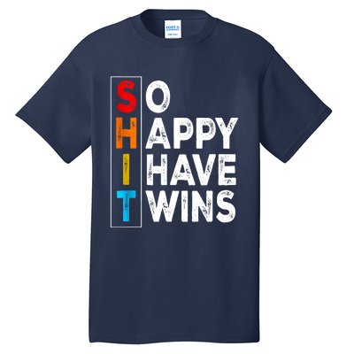 So Happy I Have Twins Funny Mothers Day Fathers Day Mom Dad Tall T-Shirt