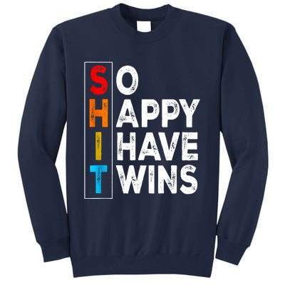 So Happy I Have Twins Funny Mothers Day Fathers Day Mom Dad Tall Sweatshirt