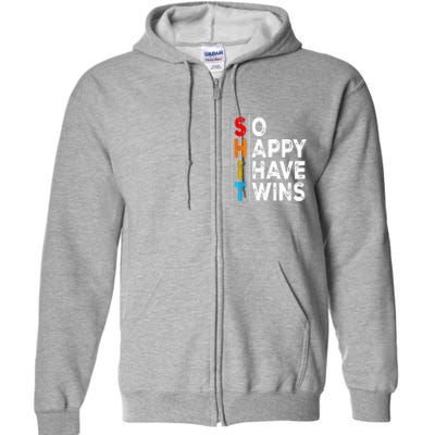 So Happy I Have Twins Funny Mothers Day Fathers Day Mom Dad Full Zip Hoodie