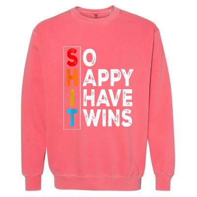 So Happy I Have Twins Funny Mothers Day Fathers Day Mom Dad Garment-Dyed Sweatshirt