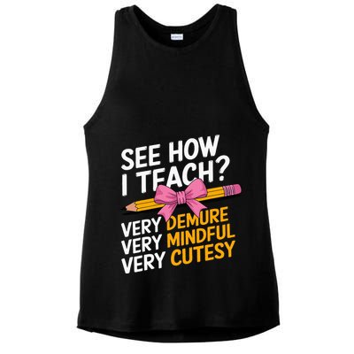 See How I Teach Teacher Appreciation Demure Mindful Cutesy Ladies PosiCharge Tri-Blend Wicking Tank
