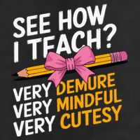 See How I Teach Teacher Appreciation Demure Mindful Cutesy Cool Comfort Performance Bucket Hat