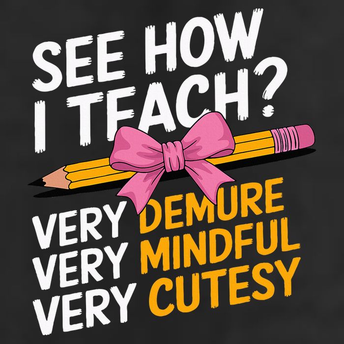 See How I Teach Teacher Appreciation Demure Mindful Cutesy Cool Comfort Performance Bucket Hat