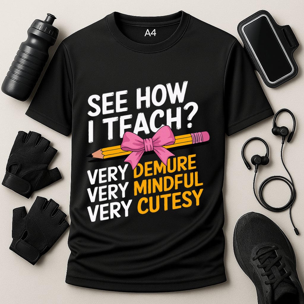 See How I Teach Teacher Appreciation Demure Mindful Cutesy Performance Shirt