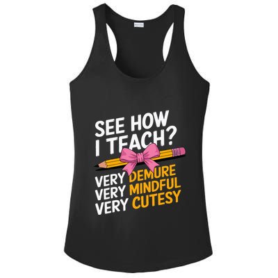 See How I Teach Teacher Appreciation Demure Mindful Cutesy Ladies PosiCharge Competitor Racerback Tank