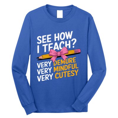 See How I Teach Teacher Appreciation Demure Mindful Cutesy Long Sleeve Shirt
