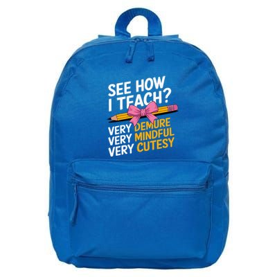 See How I Teach Teacher Appreciation Demure Mindful Cutesy 16 in Basic Backpack