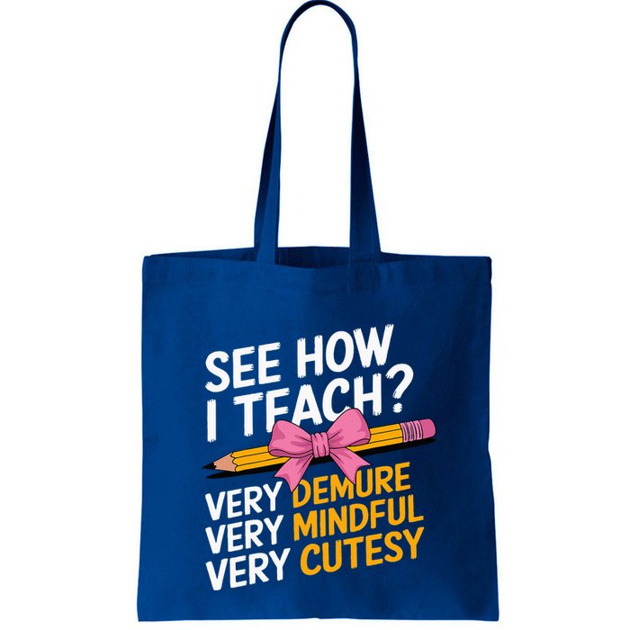 See How I Teach Teacher Appreciation Demure Mindful Cutesy Bag