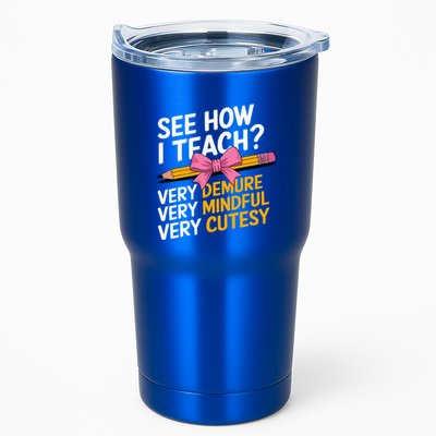 See How I Teach Teacher Appreciation Demure Mindful Cutesy Tumbler