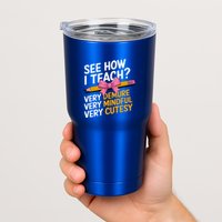 See How I Teach Teacher Appreciation Demure Mindful Cutesy Tumbler