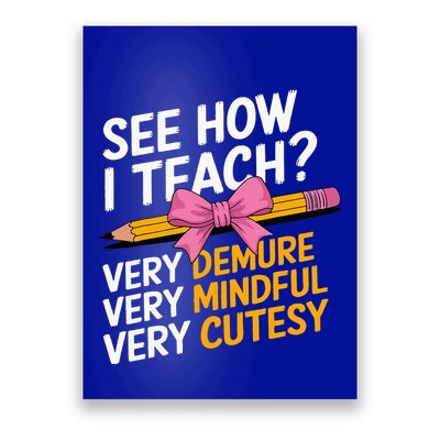 See How I Teach Teacher Appreciation Demure Mindful Cutesy Poster
