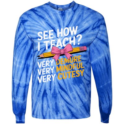 See How I Teach Teacher Appreciation Demure Mindful Cutesy Tie-Dye Long Sleeve Shirt