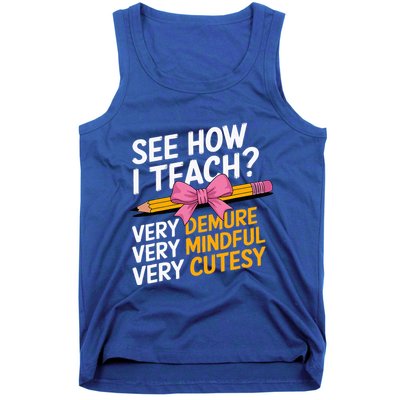 See How I Teach Teacher Appreciation Demure Mindful Cutesy Tank Top