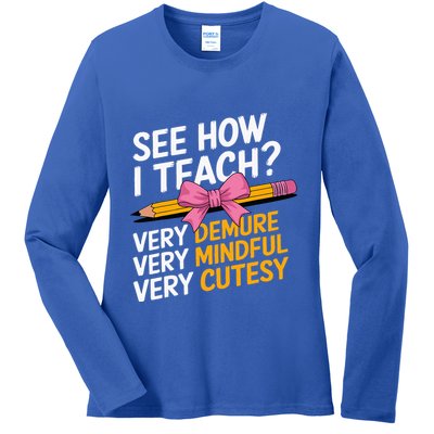 See How I Teach Teacher Appreciation Demure Mindful Cutesy Ladies Long Sleeve Shirt