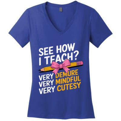 See How I Teach Teacher Appreciation Demure Mindful Cutesy Women's V-Neck T-Shirt