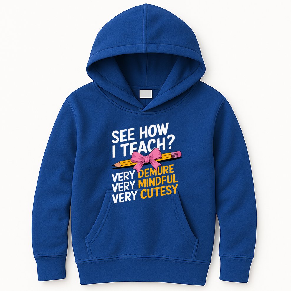 See How I Teach Teacher Appreciation Demure Mindful Cutesy Kids Hoodie