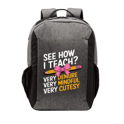 See How I Teach Teacher Appreciation Demure Mindful Cutesy Vector Backpack
