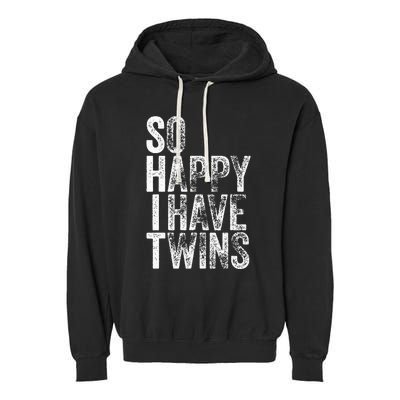 So Happy I Have Twins Father's Mother's Day Garment-Dyed Fleece Hoodie