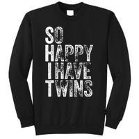 So Happy I Have Twins Father's Mother's Day Sweatshirt