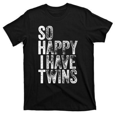 So Happy I Have Twins Father's Mother's Day T-Shirt