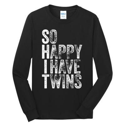 So Happy I Have Twins Father's Mother's Day Tall Long Sleeve T-Shirt