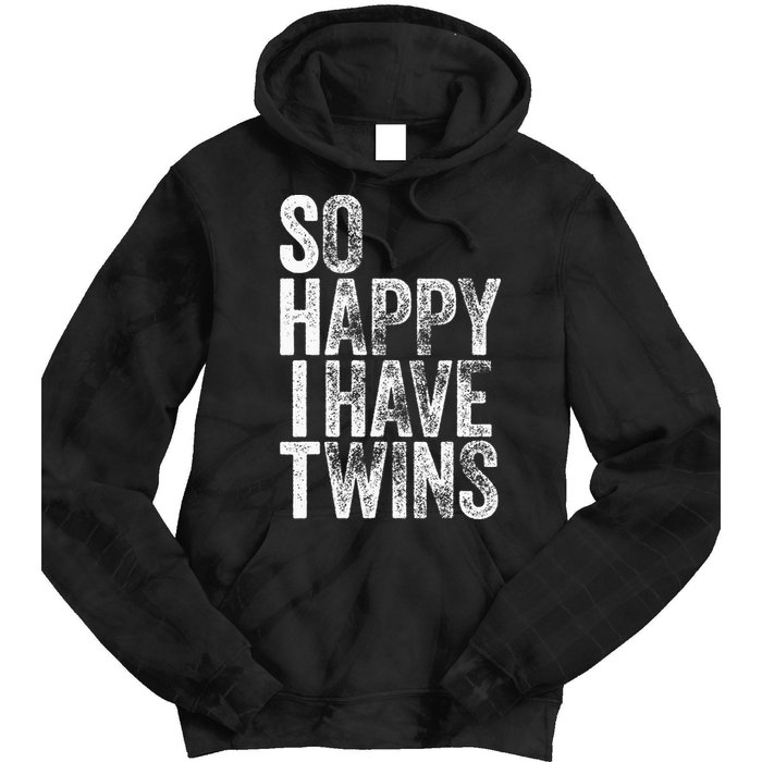 So Happy I Have Twins Father's Mother's Day Tie Dye Hoodie