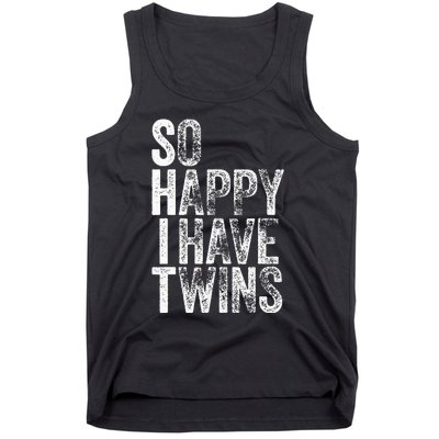 So Happy I Have Twins Father's Mother's Day Tank Top